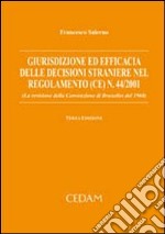 Giurisdizione ed efficacia delle decisioni straniere nel regolamento (CE) n. 44/2001 (la revisione della convenzione di Bruxelles del 1968)