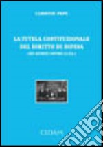 La tutela costituzionale del diritto di difesa (nei giudizi contro la P.A.) libro