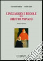 Linguaggio e regole del diritto privato. Nuovo manuale per i corsi universitari libro