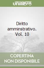 Diritto amminstrativo. Vol. 10 libro