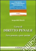 Corso di diritto penale. Parte generale e speciale libro