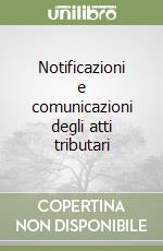 Notificazioni e comunicazioni degli atti tributari libro