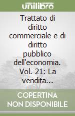 Trattato di diritto commerciale e di diritto pubblico dell'economia. Vol. 21: La vendita internazionale libro