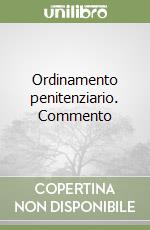 Ordinamento penitenziario. Commento libro