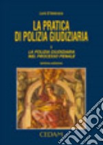 La pratica di polizia giudiziaria libro