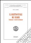 Il diritto penale dei minori. Evoluzione e rischi di involuzione libro