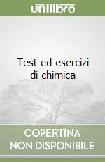 Test ed esercizi di chimica