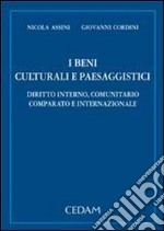 Beni culturali e paesaggistici. Diritto interno, comunitario comparato e internazionale libro