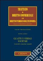 Gli atti e i verbali societari. Controlli e massime notarili libro