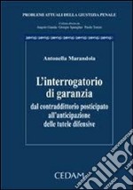 L'interrogatorio di garanzia. Dal contraddittorio posticipato all'anticipazione delle tutele difensive