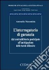 L'interrogatorio di garanzia. Dal contraddittorio posticipato all'anticipazione delle tutele difensive libro