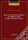 Abuso e violenza in famiglia nel diritto civile internazionale libro