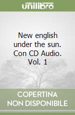 New english under the sun. Con CD Audio. Vol. 1 libro