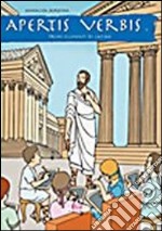 Apertis verbis. Primi elementi di latino. Per la Scuola media libro