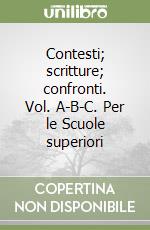 Contesti; scritture; confronti. Vol. A-B-C. Per le Scuole superiori libro