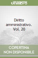 Diritto amministrativo. Vol. 20 libro