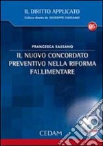 Il nuovo concordato preventivo nella riforma fallimentare. Con CD-ROM