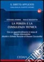 La perizia e la consulenza tecnica. Con CD-ROM libro