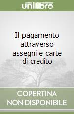 Il pagamento attraverso assegni e carte di credito libro