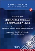 Circolazione stradale e responsabilità civile. Con CD-ROM libro