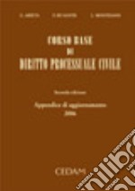 Corso base di diritto processuale civile. Appendice di aggiornamento 2006 libro