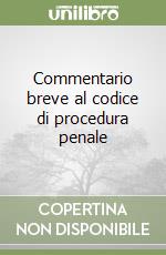 Commentario breve al codice di procedura penale libro