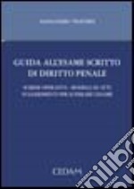 Guida all'esame scritto di diritto penale. Schemi operativi. Modelli di atti. Suggerimenti per superare l'esame libro