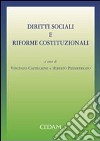 Diritti sociali e riforme costituzionali. Atti del Convegno (Bologna, 2 dicembre 2005) libro