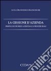 La cessione d'azienda. Profili economico aziendali e procedurali libro di Franceschi Luca