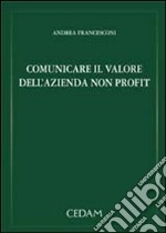 Comunicare il valore dell'azienda non profit libro