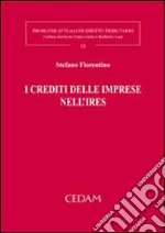 I crediti delle imprese nell'Ires libro