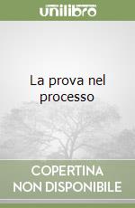 La prova nel processo libro