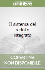 Il sistema del reddito integrato libro