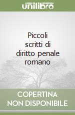 Piccoli scritti di diritto penale romano libro