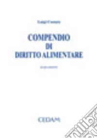 Compendio di diritto alimentare libro