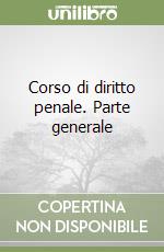 Corso di diritto penale. Parte generale (1) libro