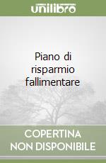 Piano di risparmio fallimentare libro