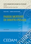 Pareri motivati di diritto penale libro