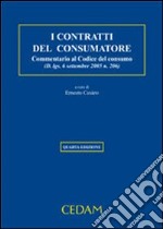 I contratti del consumatore. Commentario al codice del consumo (D.Lgs. 6 settembre 2005 n. 206) libro