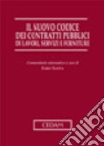 Il nuovo codice dei contratti pubblici di lavori, servizi e forniture. Commentario sistematico libro