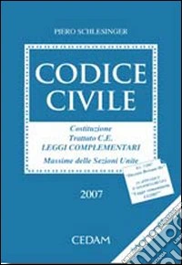 Codice civile. Costituzione. Trattato C.E. Leggi complementari. Massime delle sezioni unite. DL 7/2007 «Decreto Bersani bis» libro