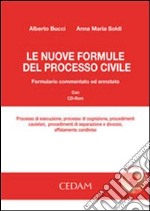 Nuove formule del processo civile. Formulario commentato e annotato. Con CD-ROM libro