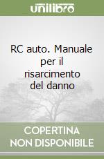 RC auto. Manuale per il risarcimento del danno