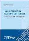 La giurisprudenza del danno esistenziale. Raccolta completa delle sentenze per esteso libro