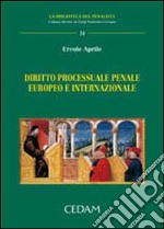 Diritto processuale penale europeo e internazionale libro