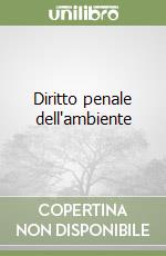 Diritto penale dell'ambiente libro