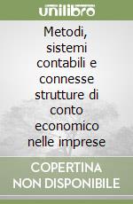 Metodi, sistemi contabili e connesse strutture di conto economico nelle imprese libro