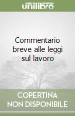 Commentario breve alle leggi sul lavoro