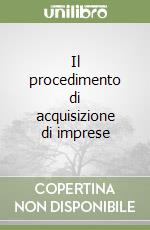 Il procedimento di acquisizione di imprese