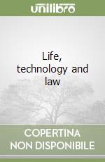 Life, technology and law libro